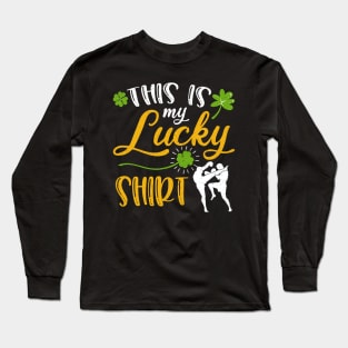 Muay Thai This is My Lucky Shirt St Patrick's Day Long Sleeve T-Shirt